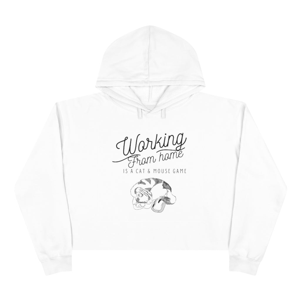 Working From Home is a Cat and Mouse Game Crop Hoodie