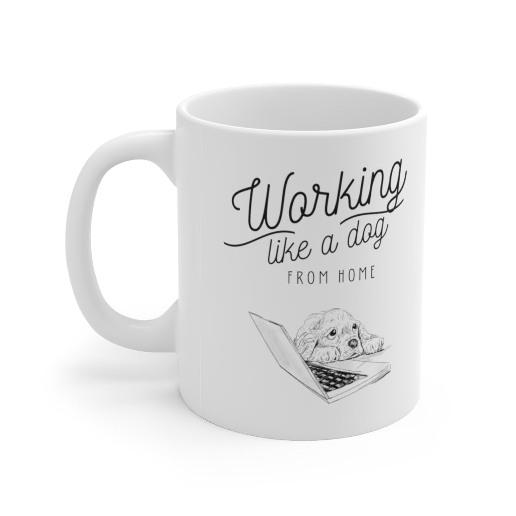 Working Like A Dog From Home Ceramic Mug 11oz