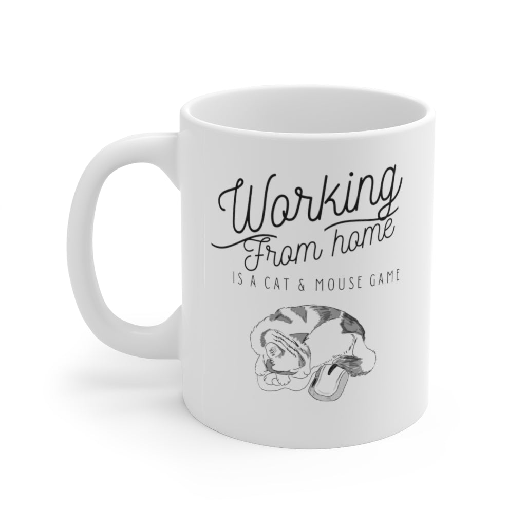 Working From Home is a Cat and Mouse Game Ceramic Mug 11oz