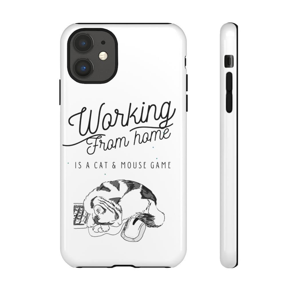 Working From Home is a Cat and Mouse Game  Phone Case