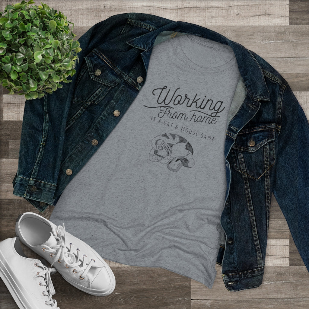 Working From Home is a Cat and Mouse Game  Women's Triblend Tee