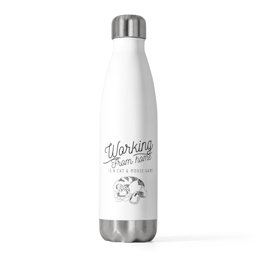 Working From Home is a Cat and Mouse Game  20oz Insulated Bottle