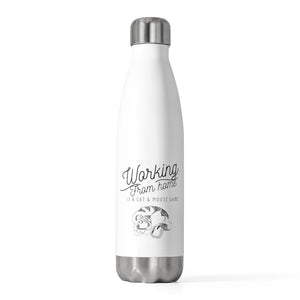 Working From Home is a Cat and Mouse Game  20oz Insulated Bottle