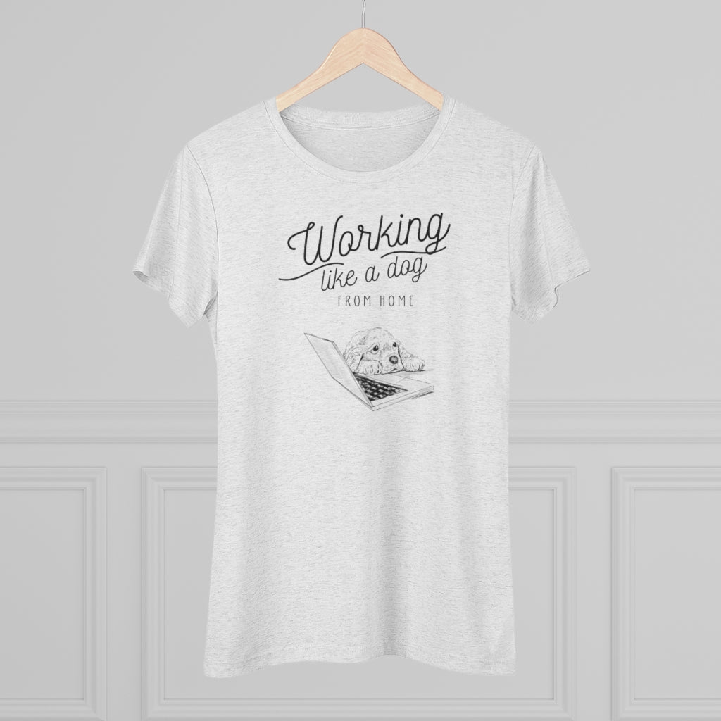 Working Like a Dog From Home Women's Triblend Tee