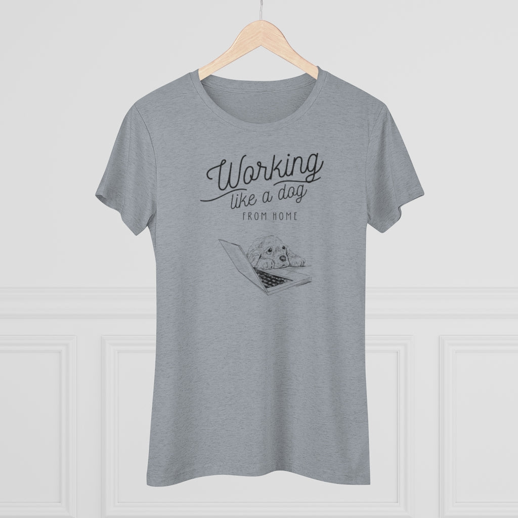 Working Like a Dog From Home Women's Triblend Tee