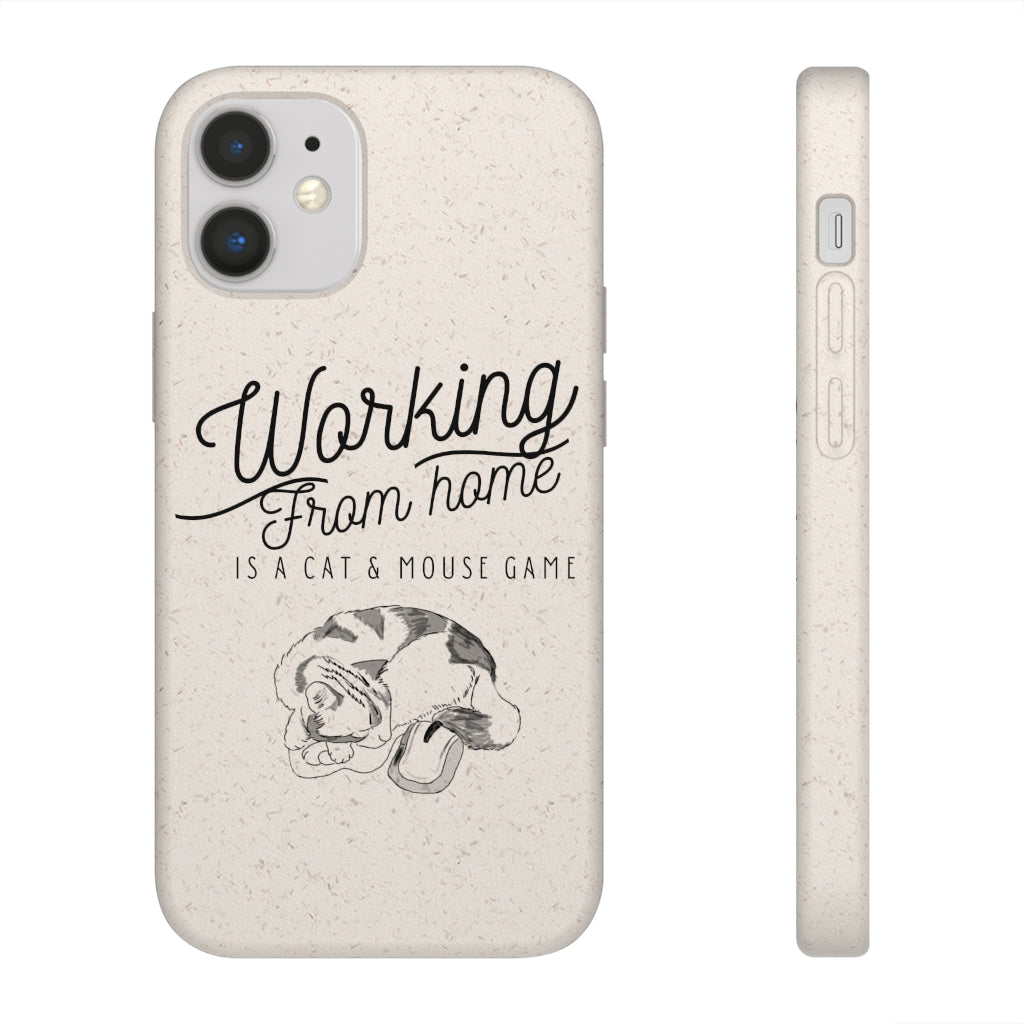 Working From Home is a Cat and Mouse Game  Biodegradable Phone Case