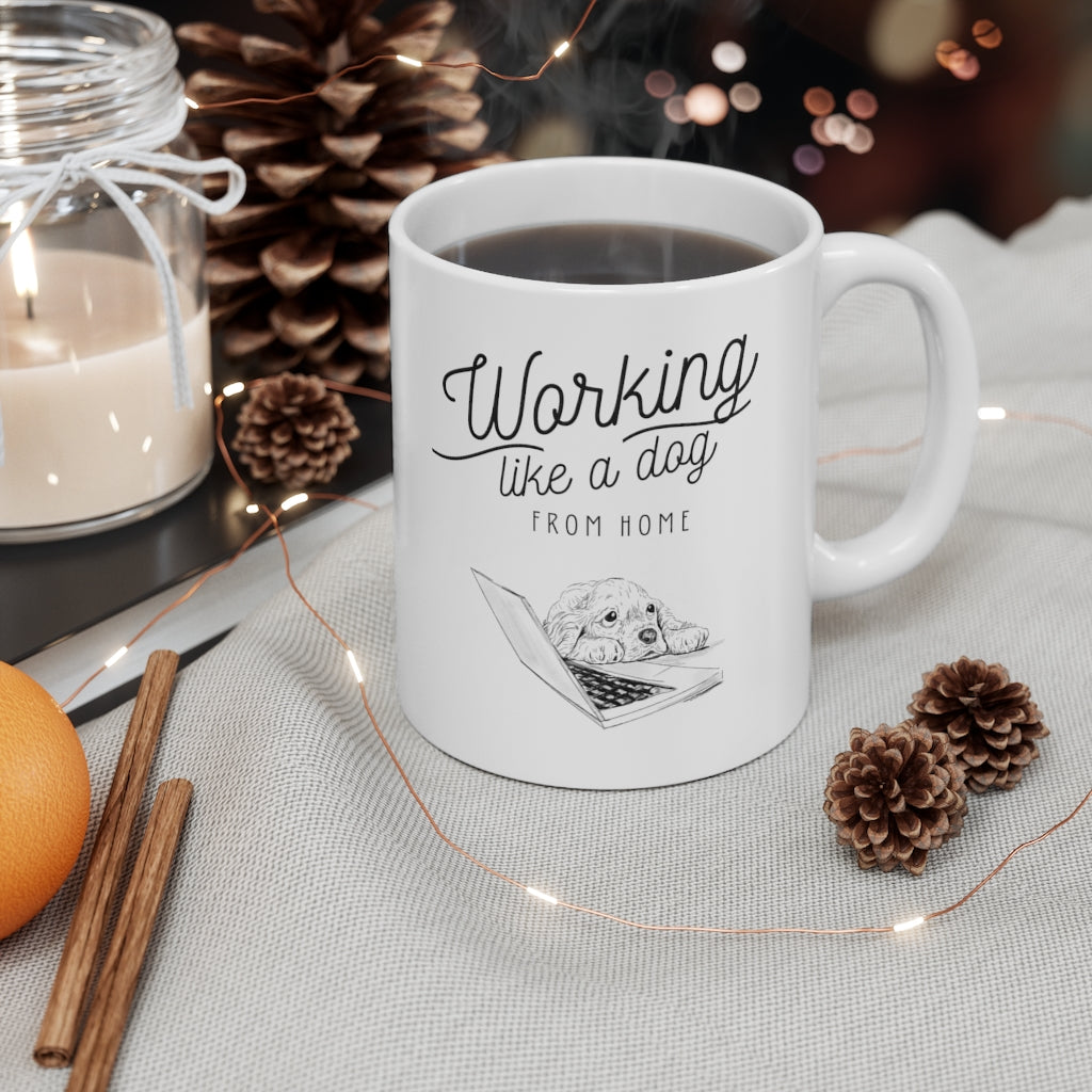 Working Like A Dog From Home Ceramic Mug 11oz